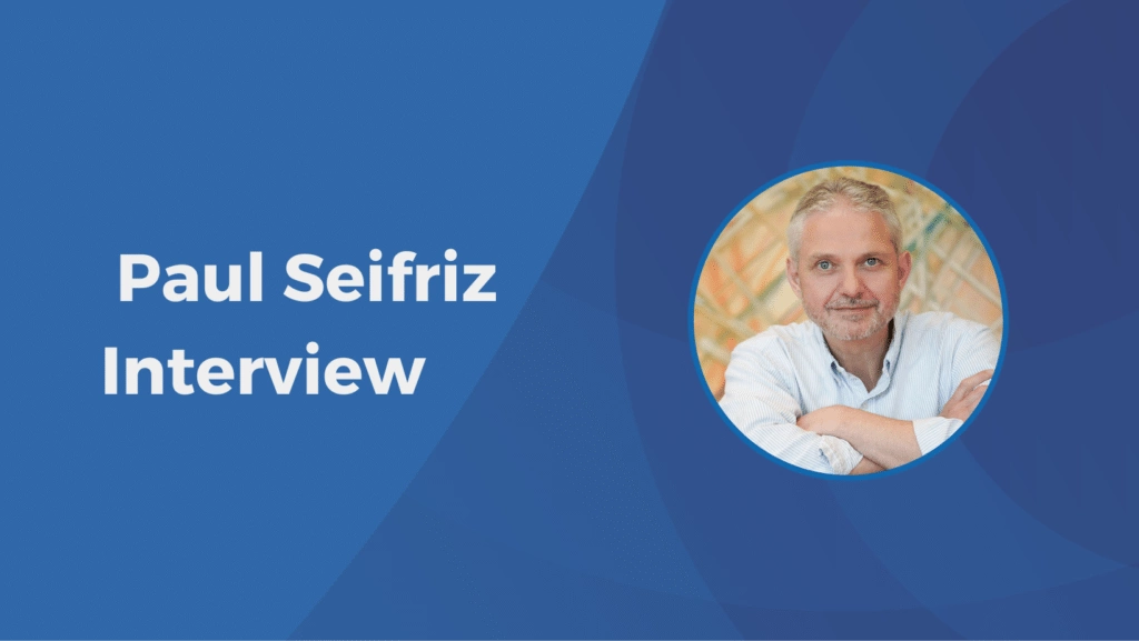 Paul Seifriz Interview