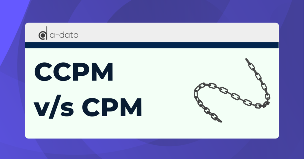 Choose CCPM over CPM